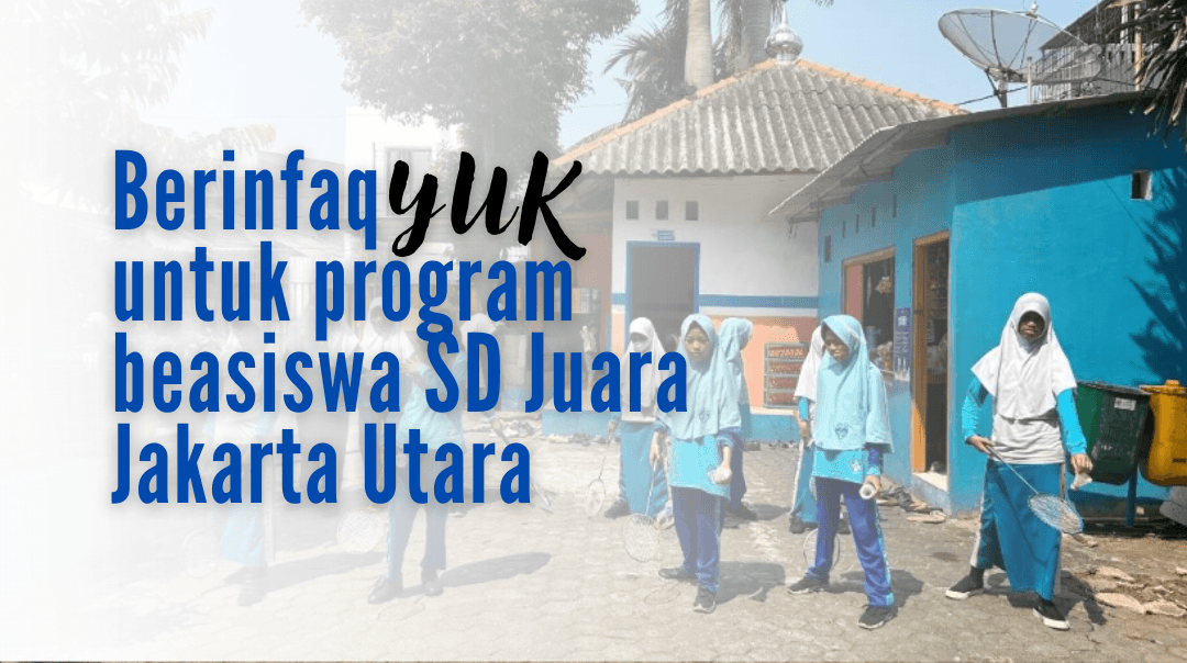 Berinfak Yuk untuk program beasiswa SD Juara Jakarta Utara